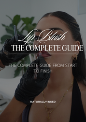 Lip Blush: The Complete Guide From Start to Finish - EBOOK